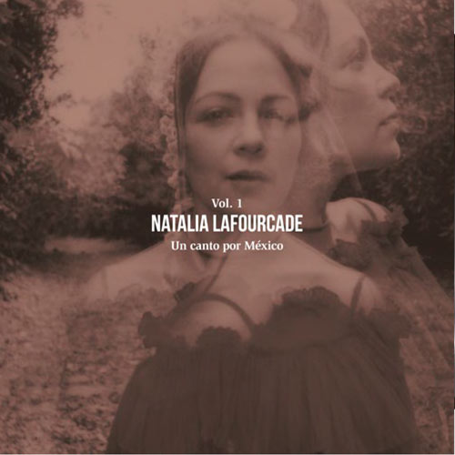 Natalia Lafourcade - Un Canto por México, Vol. 1