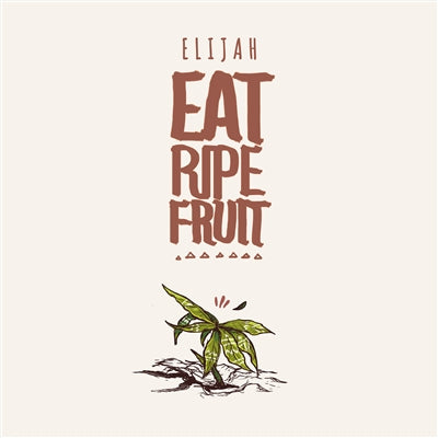 Elijah ‎– Eat Ripe Fruit: 2LP