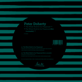 Pete Doherty & James Johnston - The Whole World Is Our Playground / Dark Water