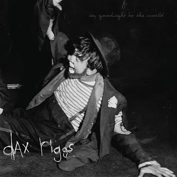 Dax Riggs – Say Goodnight To The World