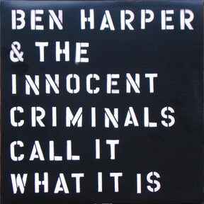 Ben Harper & The Innocent Criminals – Call It What It Is