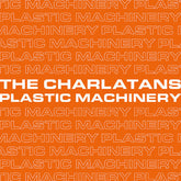 Charlatans (Feat. Johnny Marr) - Plastic Machinery | 7" (RBF17)