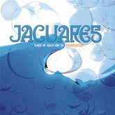 Jaguares – Bajo El Azul De Tu Misterio: 2LP Azul + 7"