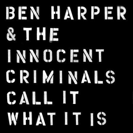 Ben Harper & The Innocent - Call It What It Is