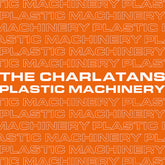 Charlatans (Feat. Johnny Marr) - Plastic Machinery: LP 7" (RBF17)