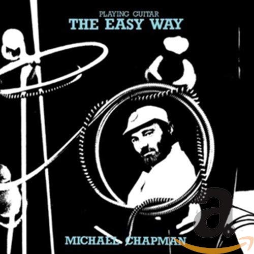 Michael Chapman ‎– Playing Guitar - The Easy Way: [RSD16]